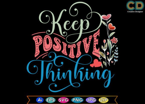 Keep Positive Thinking: A Sublimation Design for Motivational Projects